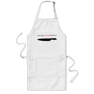 Just say "Yes Chef" and do it Long Apron