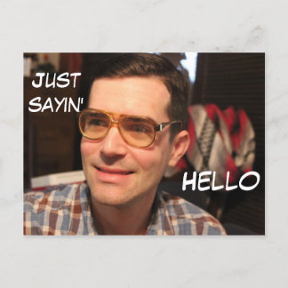 Just Sayin' A fun postcard