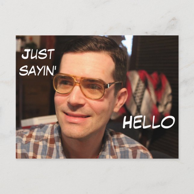 Just Sayin' A fun postcard (Front)