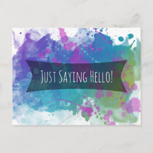 Just Saying Hello Colorful Paint Splashes Postcard