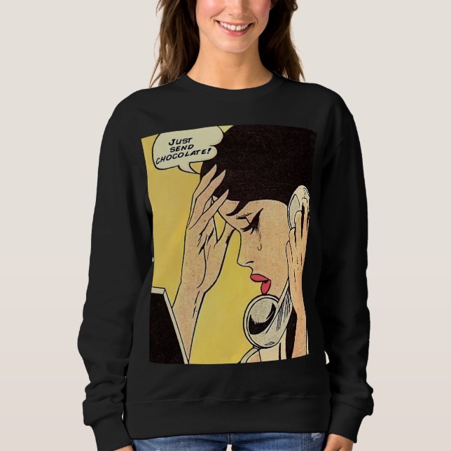 Just Send Chocolate Vintage comic art Sweatshirt (Front)
