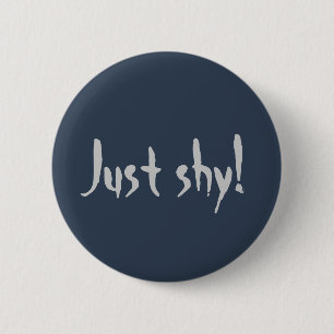 Just Shy! 6 Cm Round Badge