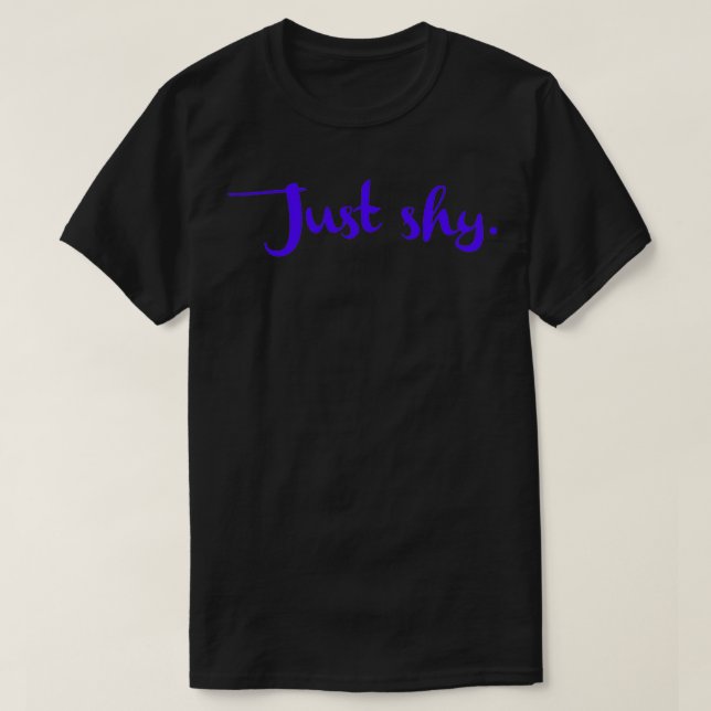 Just shy T-Shirt (Design Front)