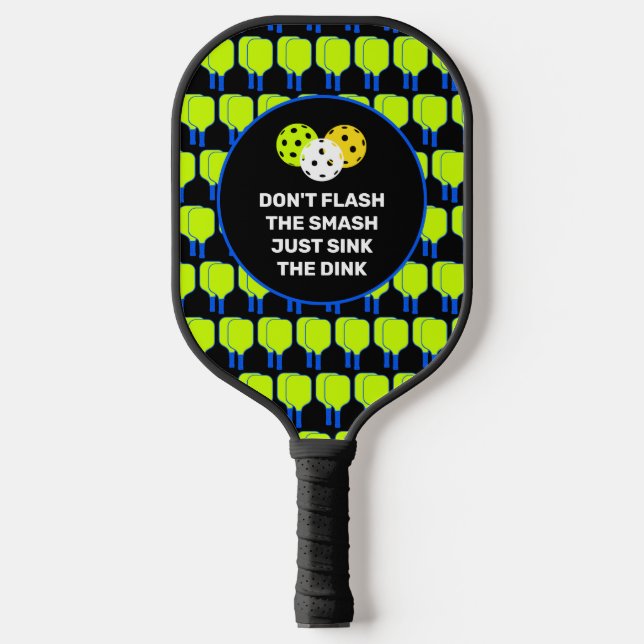 JUST SINK THE DINK Custom Pickleball Paddle (Front)