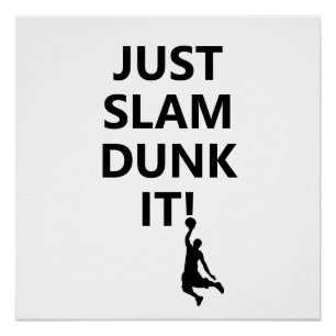 Just Slam Dunk it   Basketball Phrase with Text Poster