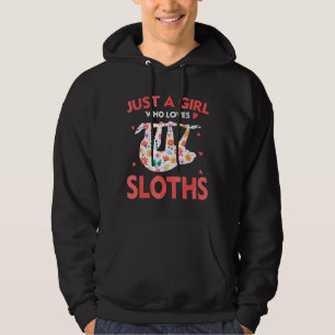 Just Sloths A Animals Who Loves Girl Cute Hoodie