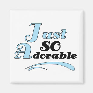 Just So Adorable Magnet
