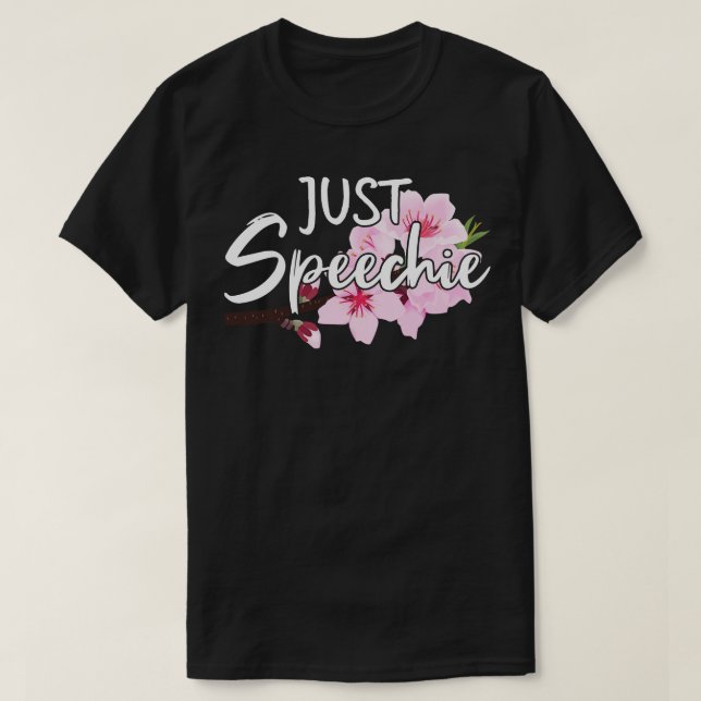 Just Speechie III SLP Speech Language Pathologist T-Shirt (Design Front)