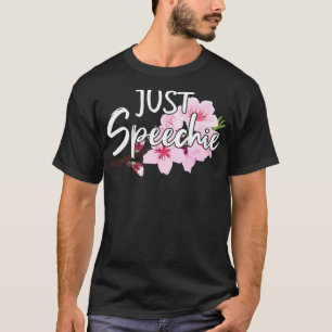 Just Speechie III SLP Speech Language Pathologist T-Shirt