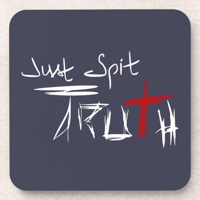 Just Spit Truth Coaster (Front)
