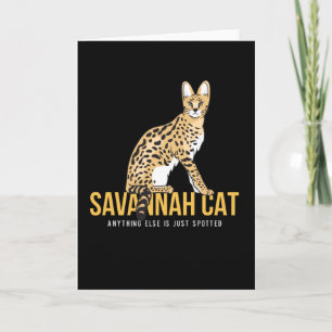 Just Spotted Savannah Cat Kitten Card