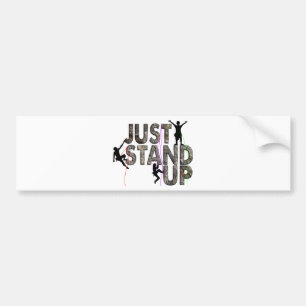 Just Stand Up Bumper Sticker
