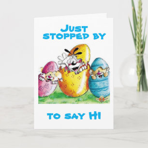 JUST STOPPED BY TO SAY ***HAPPY EASTER*** TO YOU HOLIDAY CARD