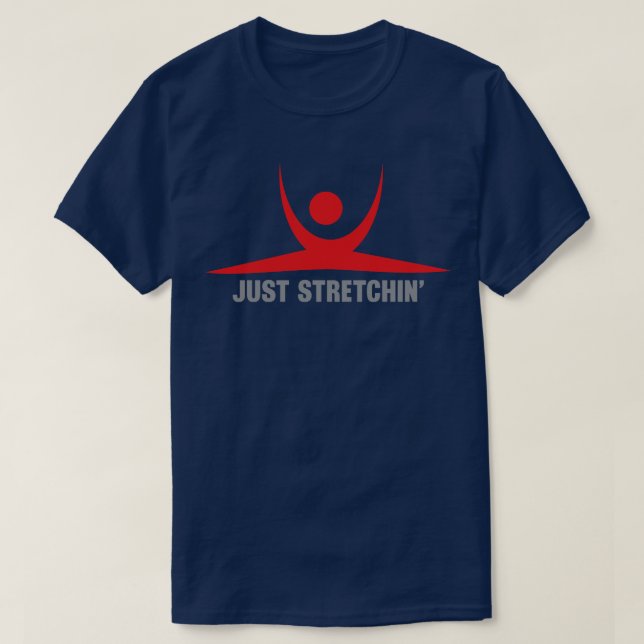 Just Stretchin T-Shirt (Design Front)