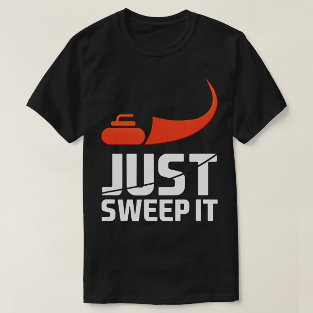 Just Sweep It! Funny Curling Gift  T-Shirt (Design Front)