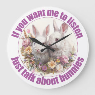 Just Talk About rabbits Fun  Large Clock