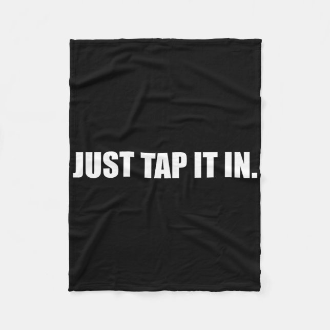 Just Tap It In. Golf  Fleece Blanket (Front)