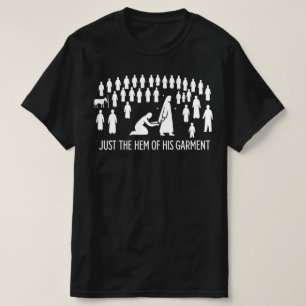 Just the Hem of His Garment   Women Touches Jesus  T-Shirt