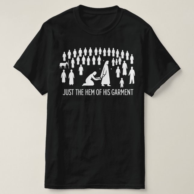 Just the Hem of His Garment | Women Touches Jesus  T-Shirt (Design Front)