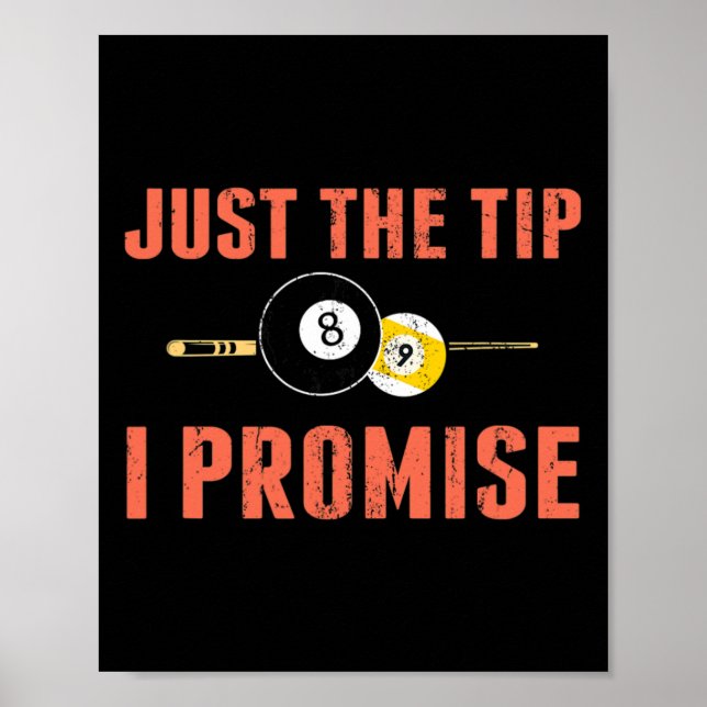 Just The Tip 8 Ll Pool Billiards Player Funny  Poster (Front)