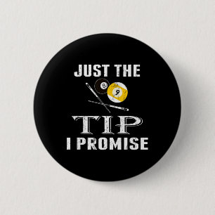 Just The Tip 8 Ll Pool Billiards Player T Shirt Gi 6 Cm Round Badge