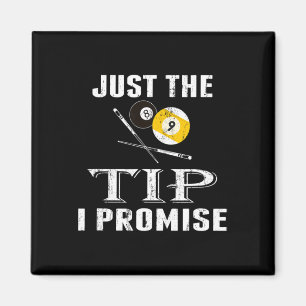Just The Tip 8 Ll Pool Billiards Player T Shirt Gi Magnet