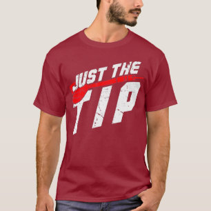 Just The Tip For A Darts Player Club Premium T-Shirt
