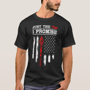 Just The Tip I Promise Archery Bow Hunting Hunter T-Shirt