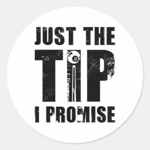 Just The Tip I Promise Billard Player Pool Snooker Classic Round Sticker