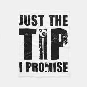 Just The Tip I Promise Billard Player Pool Snooker Fleece Blanket
