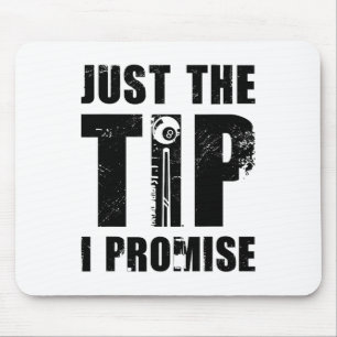 Just The Tip I Promise Billard Player Pool Snooker Mouse Pad