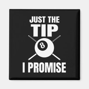 Just The Tip I Promise Billiard Pool Billiards 1 Magnet