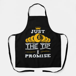 Just The Tip I Promise Billiards Apron