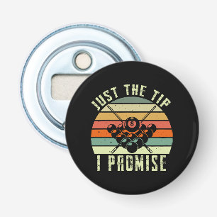 Just The Tip I Promise Billiards Bottle Opener