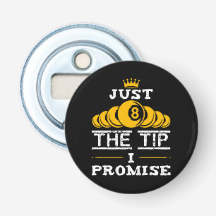 Just The Tip I Promise Billiards Bottle Opener