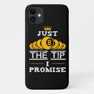 Just The Tip I Promise Billiards iPhone 11 Case