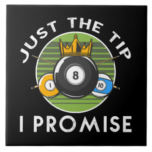 Just The Tip I Promise Billiards Ceramic Tile