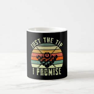 Just The Tip I Promise Billiards Coffee Mug