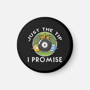 Just The Tip I Promise Billiards Magnet