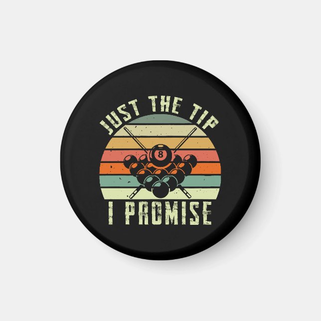 Just The Tip I Promise Billiards Magnet (Front)