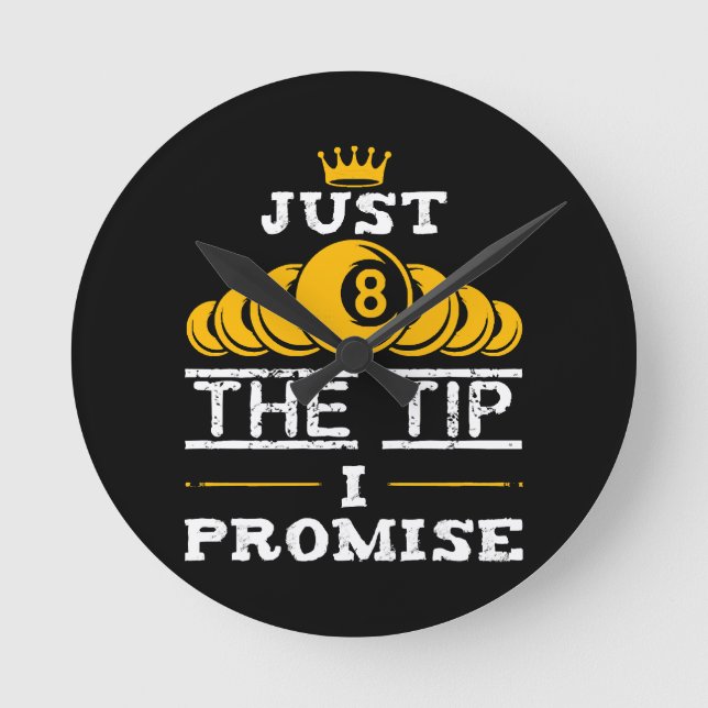 Just The Tip I Promise Billiards Round Clock (Front)