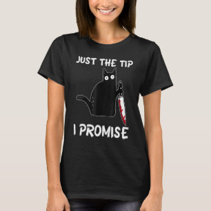 Just The Tip I Promise Cat Sarcastic Halloween T-Shirt