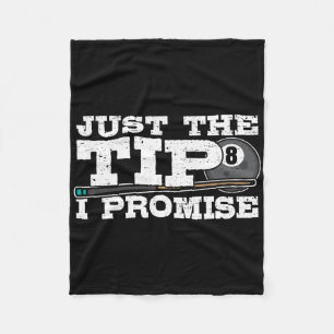 Just The Tip I Promise Design For A Pool Player Bi Fleece Blanket
