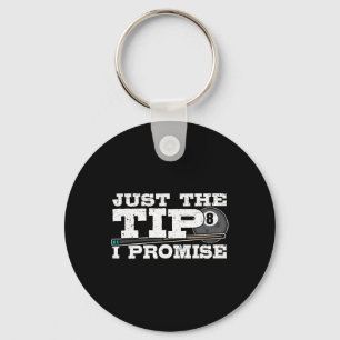 Just The Tip I Promise Design For A Pool Player Bi Key Ring