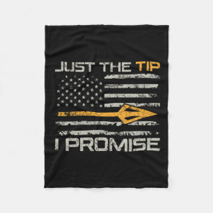 Just The Tip I Promise - Funny Bow Hunter Archery Fleece Blanket