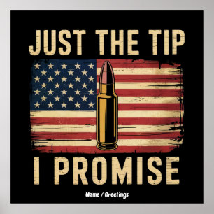 Just The Tip I Promise Funny Gun Owner USA Flag Poster