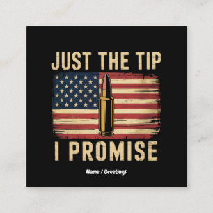 Just The Tip I Promise Funny Gun Owner USA Flag Square Business Card