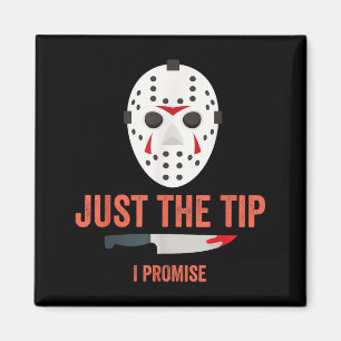 Just The Tip I Promise Funny Halloween Costume Magnet