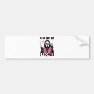 Just The Tip I Promise Funny Horror Bumper Sticker