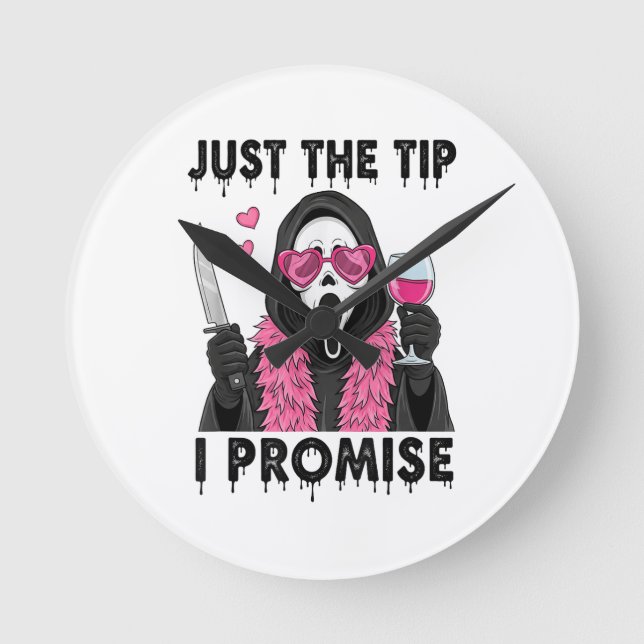 Just The Tip I Promise Funny Horror Round Clock (Front)